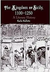 The Kingdom of Sicily, 1100-1250: A Literary History