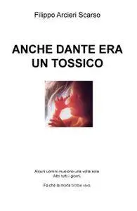 ANCHE DANTE ERA UN TOSSICO