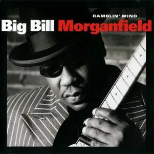 Big Bill Morganfield - Ramblin' Mind (2001)