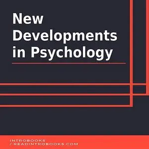 «New Developments in Psychology» by IntroBooks