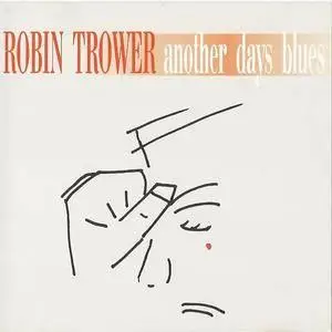Robin Trower - Another Days Blues (2005)