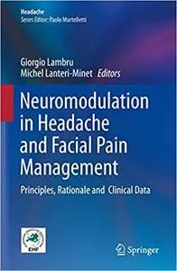 Neuromodulation in Headache and Facial Pain Management: Principles, Rationale and Clinical Data (repost)