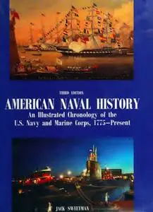 American Naval History: An Illustrated Chronology of the U.S. Navy and Marine Corps, 1775-present