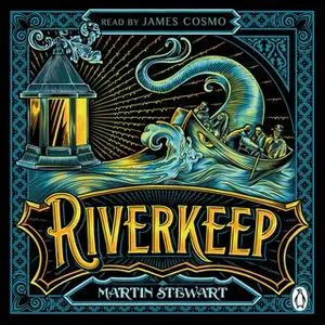 «Riverkeep» by Martin Stewart