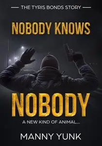 «Nobody Knows Nobody» by Manny Yunk