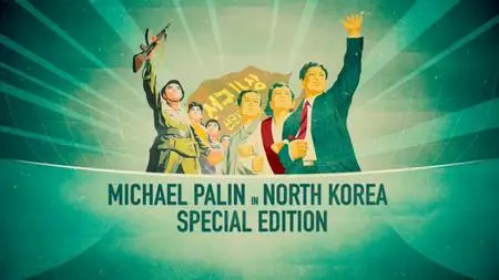 Channel 5 - Michael Palin in North Korea: Special Edition (2018)