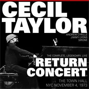 Cecil Taylor - The Complete, Legendary (Live Return Concert at the Town Hall n.Y.C. November 4, 1973) (2022)
