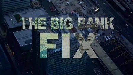 BBC - Panorama: The Big Bank Fix (2017)