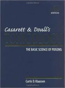 Curtis D. Klaassen - Casarett & Doull's Toxicology: The Basic Science of Poisons, 6th Edition