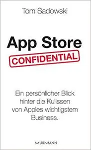 App Store Confidential: Ein persönlicher Blick hinter die Kulissen von Apples wichtigstem Business
