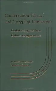 Conservation Tillage and Cropping Innovation: Constructing the New Culture of Agriculture