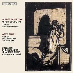 Kaspars Putniņš - Schnittke: Choir Concerto, Three Sacred Hymns; Pärt: Seven Magnificat-Antiphons (2021)