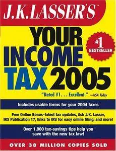 J.K. Lasser's Your Income Tax 2005