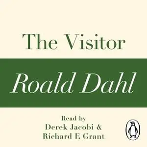 «The Visitor (A Roald Dahl Short Story)» by Roald Dahl
