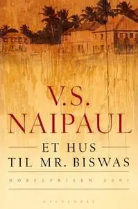 «Et hus til mr. Biswas» by V.S. Naipaul