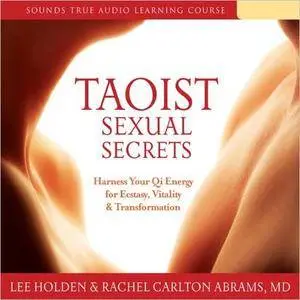 Taoist Sexual Secrets: Harness Your Qi Energy for Ecstasy, Vitality, and Transformation [Audiobook]
