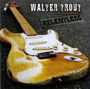 Walter Trout & The Radicals - Relentless (2003)