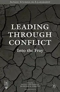 Leading through Conflict: Into the Fray