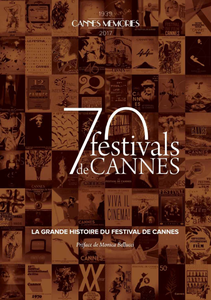 Cannes Memories - La grande histoire du festival de Cannes (1939-2017)