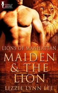 «Maiden and the Lion» by Lizzie Lynn Lee