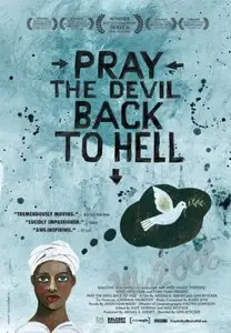 Pray The Devil Back To Hell (2008)