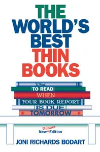 The World's Best Thin Books: What to Read When Your Book Report is Due Tomorrow
