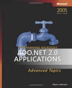 Programming Microsoft® ADO.NET 2.0 Applications: Advanced Topics