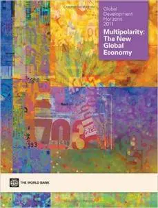 Global Development Horizons 2011: Multipolarity - The New Global Economy