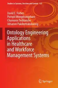 Ontology Engineering Applications in Healthcare and Workforce Management Systems