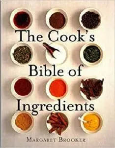 The Cook's Bible of Ingredients