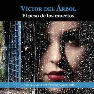 «El peso de los muertos» by Víctor del Árbol