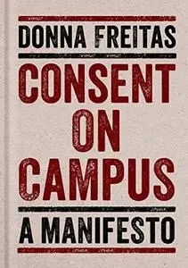 Consent on Campus: A Manifesto