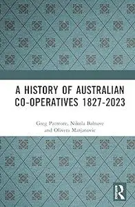 A History of Australian Co-operatives 1827–2023