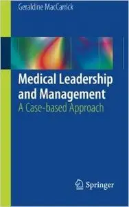 Medical Leadership and Management: A Case-based Approach