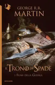 George R.R. Martin - Il trono di spade. I fiumi della guerra