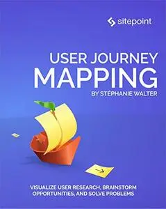 User Journey Mapping: visualize user research, Brain storm opportunities and Solve Problems