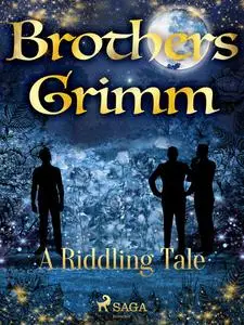 «A Riddling Tale» by Brothers Grimm