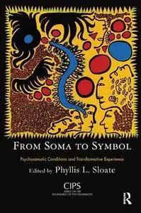 From Soma to Symbol: Psychosomatic Conditions and Transformative Experience