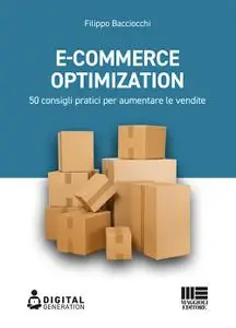 Filippo Bacciocchi - E-commerce Optimization. 50 consigli pratici per aumentare le vendite