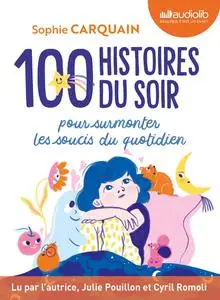 Sophie Carquain, "100 histoires du soir : Pour surmonter les soucis du quotidien"