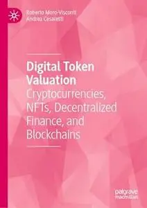 Digital Token Valuation: Cryptocurrencies, NFTs, Decentralized Finance, and Blockchains