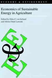 Economics of Sustainable Energy in Agriculture 