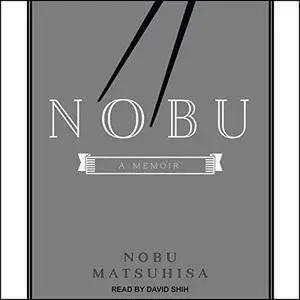 Nobu: A Memoir [Audiobook]