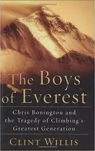 The Boys of Everest: Chris Bonington and the Tragedy of Climbing's Greatest Generation