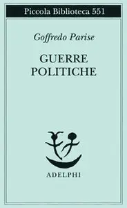Goffredo Parise – Guerre politiche