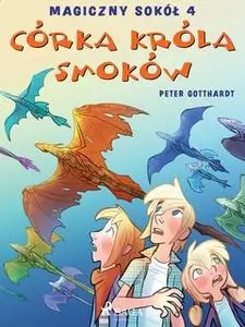 «Magiczny sokół 4 - Córka króla smoków» by Peter Gotthardt