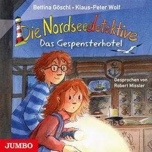 «Die Nordseedetektive: Das Gespensterhotel» by Bettina Göschl,Klaus-Peter Wolf