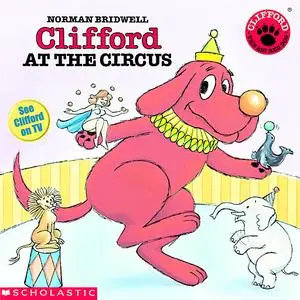 «Clifford at the Circus» by Norman Bridwell