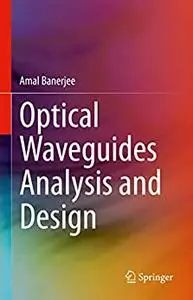 Optical Waveguides Analysis and Design