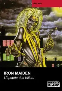 Mick Wall, "Iron Maiden : L'épopée des killers !"